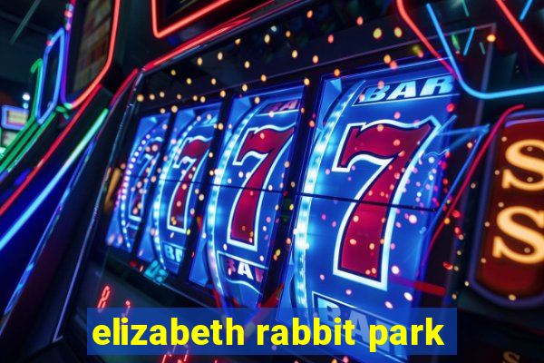 elizabeth rabbit park